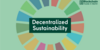 Decentralized Sustainability 