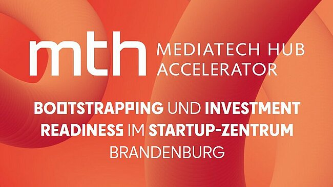 Schriftzug "Bootstrapping und Investment Readiness im Startup-Zentrum Brandenburg" vor rot-orangenem Verlauf